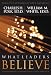 What Leaders Believe: Understanding Leadership Intuition & Intellect by WIlliam M. White, Charles H. Polk