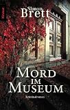 Mord im Museum: Kriminalroman - Simon Brett