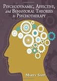 Psychodynamic, Affective, and Behavioral Theories to Psychotherapy