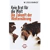 Kein Brot f�r die Welt - Die Zukunft der Weltern�hrung