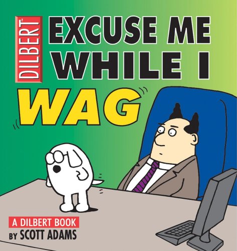 Excuse Me While I Wag: A Dilbert Book
