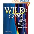 Wild Ink: How to Write Fiction for Young Adults by Victoria Hanley