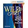 Wild Ink: How to Write Fiction for Young Adults