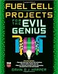 Fuel Cell Projects for the Evil Genius