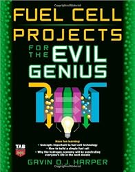 Fuel Cell Projects for the Evil Genius