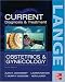 CURRENT Obstetric & Gynecologic Diagnosis & Treatment (Current Obstetric and Gynecologic Diagnosis and Treatment)