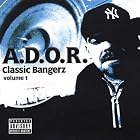 Classic Bangerz, Vol. 1 by A.D.O.R.