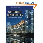 Sustainable Construction: Green Building Design and Delivery, Second Edition by Charles J. Kibert