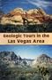 Geologic Tours in the Las Vegas Area (Special Publication Ser. ; No. 16)