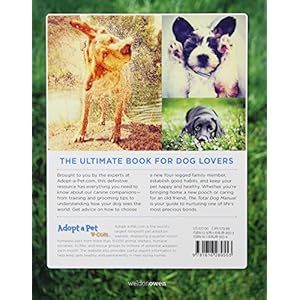 Total Dog Manual (Adopt-a-Pet.com): Meet, Train and Care for Your New Best Friend