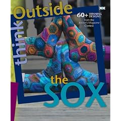 Think Outside the Sox: 60+ Winning Designs from the Knitter's Magazine Contest
