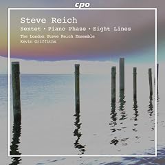 Steve Reich: Sextet; Piano Phase; Eight Lines