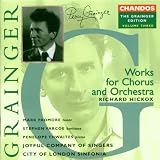Grainger: Works for Chorus and Orchestra