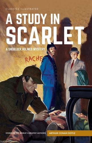 A Study in Scarlet: A Sherlock Holmes Mystery (Classics Illustrated)