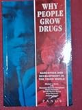 Why people grow drugs : narcotics and development in the third world