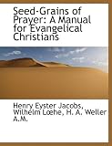 Books : Seed-Grains of Prayer: A Manual for Evangelical Christians