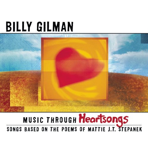 BILLY GILMAN - Music Through Heartsongs: Songs Based on the Poems of Mattie J.T. Stepanek - Zortam Music