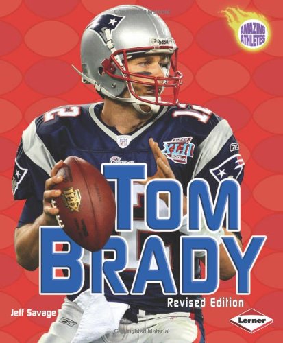 Tom Brady (Amazing Athletes)