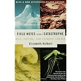 Field Notes from a Catastrophe: Man, Nature, and Climate Change