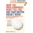 What the Drug Companies Won't Tell You and Your Doctor Doesn't Know: The Alternative Treatments That May Change Your... by Michael T. Murray