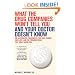What the Drug Companies Won't Tell You and Your Doctor Doesn't Know: The Alternative Treatments That May Change Your Life--and the Prescriptions That Could Harm You