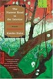 The Narrow Road to the Interior: Poems [Paperback] [2008] Kimiko Hahn