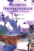 Clinical Aromatherapy: Essential Oils in Practice, 2e