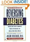 Reversing Diabetes: Reduce or Even Eliminate Your Dependence on Insulin or Oral Drugs