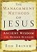 The Management Methods of Jesus: Ancient Wisdom for Modern Business