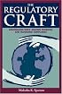 The Regulatory Craft: Controlling Risks, Solving Problems, and Managing Compliance