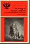 The army of Maria Theresa: The Armed Forces of Imperial Austria, 1740-1780 (Historic armies and navies)