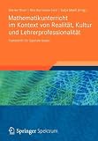 Produkt-Bild: Mathematikunterricht im Kontext von Realit&auml;t, Kultur und Lehrerprofessionalit&auml;t: Festschrift f&uuml;r Gabriele Kaiser