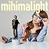 mihimaru GT「mihimalight(初回限定盤)」