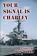 Your Signal is Charley