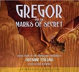 Gregor and the Marks of Secret: The Underland Chronicles, Book 4 , Unabridged 6 Cd Set, Library Edition