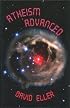 Atheism Advanced: Further Thoughts of a Freethinker