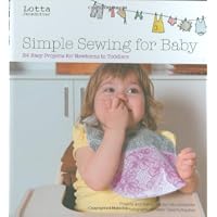 Lotta Jansdotter's Simple Sewing for Baby: 24 Easy Projects for Newborns to Toddlers