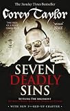 Seven Deadly Sins: Settling the Argument Between Born Bad and Damaged Good. Corey Taylor