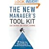 The New Manager's Tool Kit: 21 Things You Need to Know to Hit the Ground Running