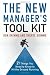 The New Manager's Toolkit: 21 Things You Need to Know to Hit the Ground Running