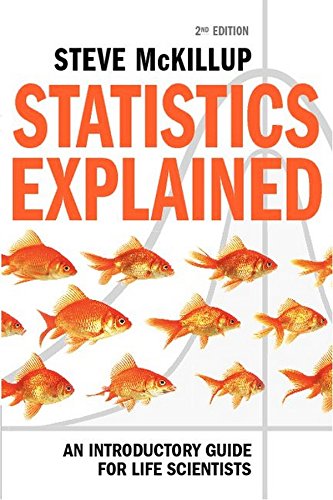 Statistics Explained: An Introductory Guide for Life Scientists