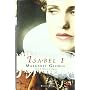 Isabel I by Margaret George