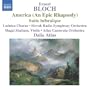 Ernest Bloch: America (An Epic Rhapsody); Suite h�bra�que
