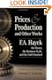 Prices and Production and Other Works On Money, the Business Cycle, and the Gold Standard