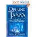 Opening the Tanya: Discovering the Moral and Mystical Teachings of a Classic Work of Kabbalah