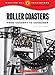 Roller Coasters: From Concept to Consumer (Calling All Innovators: A Career for You)