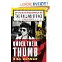 Under Their Thumb: How a Nice Boy from Brooklyn Got Mixed Up with the Rolling Stones (and Lived to Tell About It)