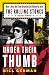 Under Their Thumb: How a Nice Boy from Brooklyn Got Mixed Up with the Rolling Stones (and Lived to Tell About It)