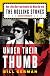 Under Their Thumb: How a Nice Boy from Brooklyn Got Mixed Up with the Rolling Stones (and Lived to Tell About It)