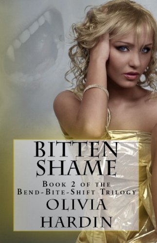 Bitten Shame (Book 2 of the Bend-Bite-Shift Trilogy) by Olivia Hardin
